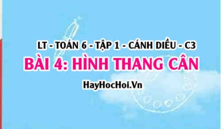 Công thức tính chu vi diện tích hình thang cân, cách nhận biết hình thang cân? Toán 6 bài 4 cd1c3